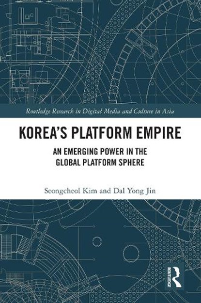 Korea’s Platform Empire, Seongcheol Kim ; Dal (Simon Fraser University Yong Jin - Paperback - 9781032579351