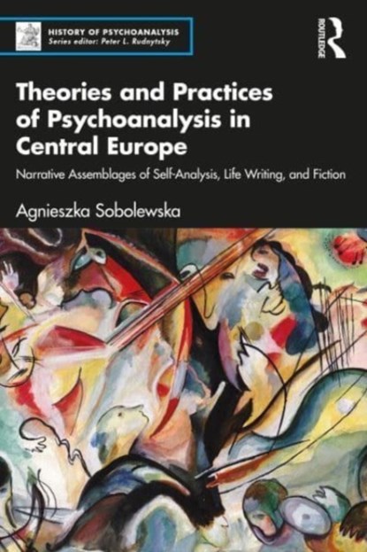 Theories and Practices of Psychoanalysis in Central Europe, Agnieszka Sobolewska - Paperback - 9781032579757