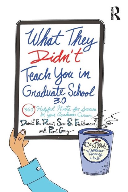 What They Didn't Teach You in Graduate School 3.0, David E. Drew ; Sue S. Feldman ; Paul Gray - Paperback - 9781032581729