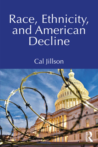 Race, Ethnicity, and American Decline, Cal (Southern Methodist University Jillson - Paperback - 9781032582382
