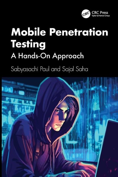 Mobile Penetration Testing, Sabyasachi Paul ; Sajal Saha - Paperback - 9781032585178