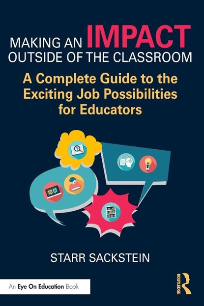 Making an Impact Outside of the Classroom: A Complete Guide to the Exciting Job Possibilities for Educators, Starr (Mastery Portfolio Sackstein - Paperback - 9781032585567
