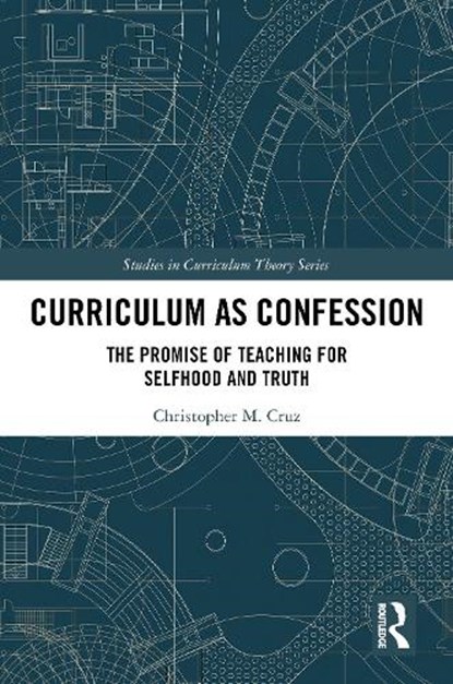Curriculum as Confession, Christopher M. Cruz - Gebonden - 9781032586649