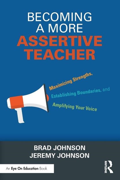 Becoming a More Assertive Teacher, Brad (Concordia University Johnson ; Jeremy Johnson - Paperback - 9781032592176