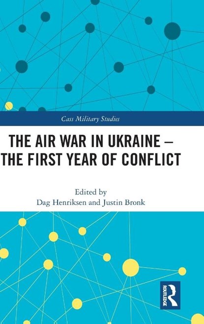 The Air War in Ukraine, Dag (Royal Norwegian Air Force Academy Henriksen ; Justin (RUSI Bronk - Gebonden - 9781032593111