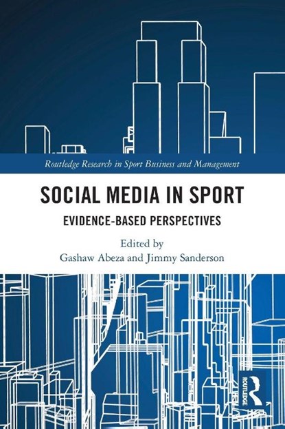 Social Media in Sport, Gashaw (Towson University Abeza ; Jimmy (Texas Tech University Sanderson - Paperback - 9781032595382