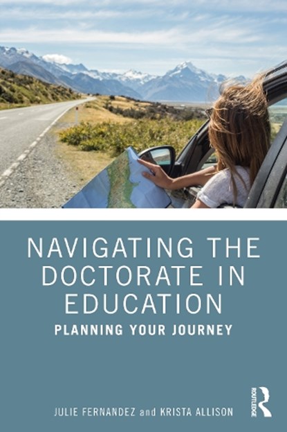 Navigating the Doctorate in Education, Julie Fernandez ; Krista Allison - Paperback - 9781032596006