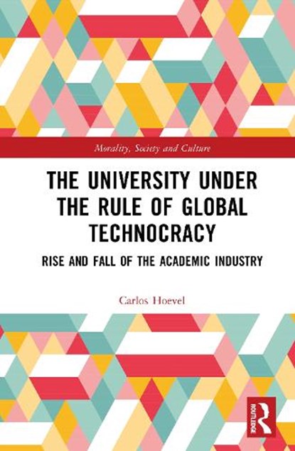 The University Under the Rule of Global Technocracy, Carlos (Pontifical Catholic University of Argentina) Hoevel - Gebonden - 9781032596433