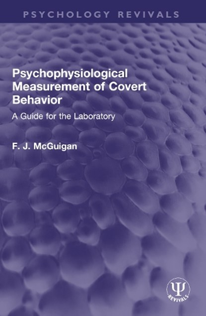 Psychophysiological Measurement of Covert Behavior, F. J. McGuigan - Paperback - 9781032596549