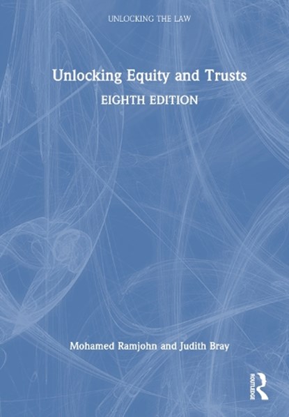 Unlocking Equity and Trusts, Mohamed Ramjohn ; Judith Bray - Gebonden - 9781032599342