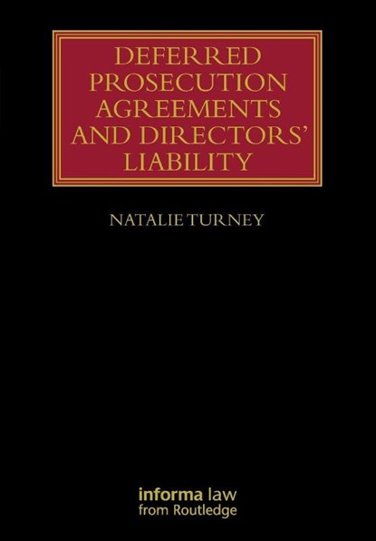 Deferred Prosecution Agreements and Directors’ Liability, Natalie Turney - Paperback - 9781032599540