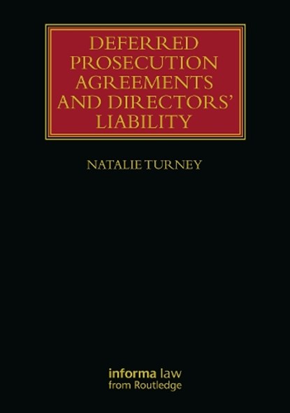 Deferred Prosecution Agreements and Directors’ Liability, Natalie Turney - Paperback - 9781032599540