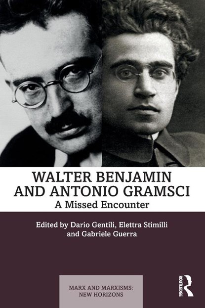 Walter Benjamin and Antonio Gramsci, Dario Gentili ; Elettra Stimilli ; Gabriele Guerra - Paperback - 9781032599700