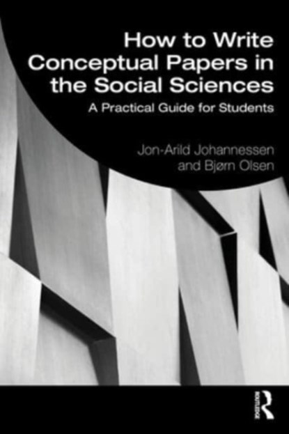 How to Write Conceptual Papers in the Social Sciences, Jon-Arild (Nord University Johannessen ; Bjørn Olsen - Paperback - 9781032599816