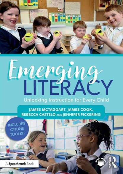 Emerging Literacy: Unlocking Instruction for Every Child, James McTaggart ; James Cook ; Rebecca Castelo ; Jennifer Pickering - Paperback - 9781032600260