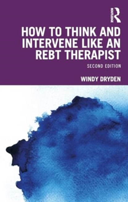 How to Think and Intervene Like an REBT Therapist, Windy (Goldsmiths Dryden - Paperback - 9781032601762