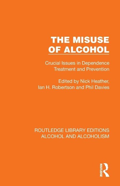 The Misuse of Alcohol, Nick Heather ; Ian H. Robertson ; Phil Davies - Paperback - 9781032602325