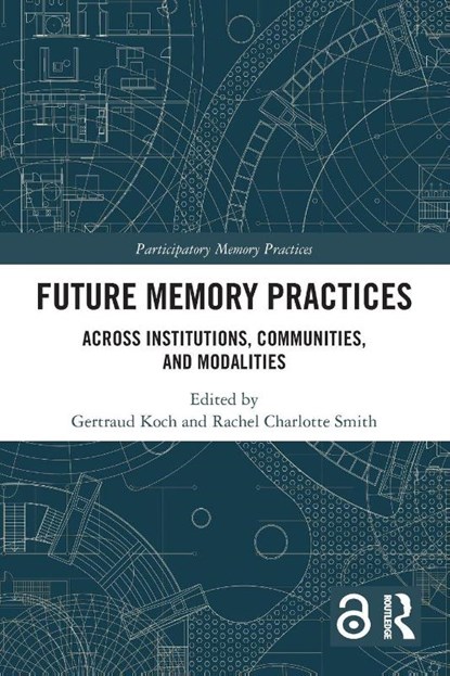 Future Memory Practices, Gertraud Koch ; Rachel Charlotte Smith - Paperback - 9781032604497