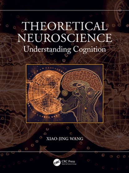 Theoretical Neuroscience, Xiao-Jing Wang - Paperback - 9781032604817