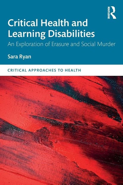 Critical Health and Learning Disabilities, Sara Ryan - Paperback - 9781032605005