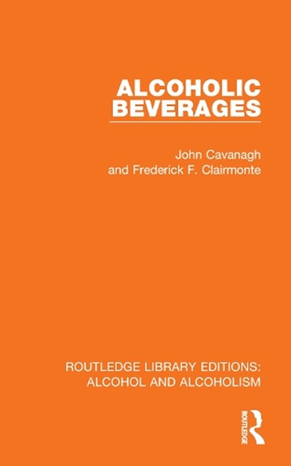 Alcoholic Beverages, John Cavanagh ; Frederick F. Clairmonte - Paperback - 9781032605388