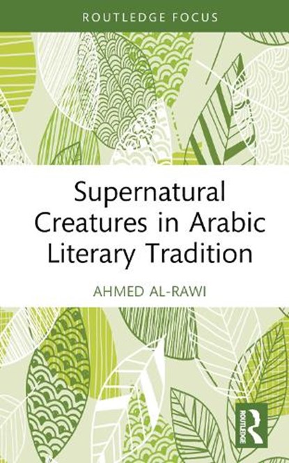 Supernatural Creatures in Arabic Literary Tradition, Ahmed Al-Rawi - Gebonden - 9781032612249