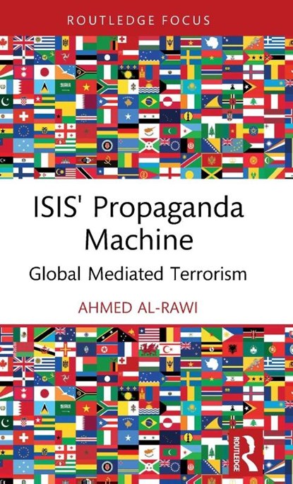 ISIS' Propaganda Machine, Ahmed (Simon Fraser University Al-Rawi - Gebonden - 9781032615868