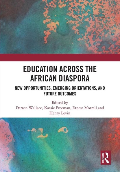 Education Across the African Diaspora, Derron (Brandeis University Wallace ; Kassie (Columbia University Freeman ; Ernest (University of Notre Dame Morrell - Paperback - 9781032616308