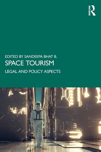 Space Tourism, Sandeepa (Centre for Aviation & Space Laws Bhat B. - Paperback - 9781032617954