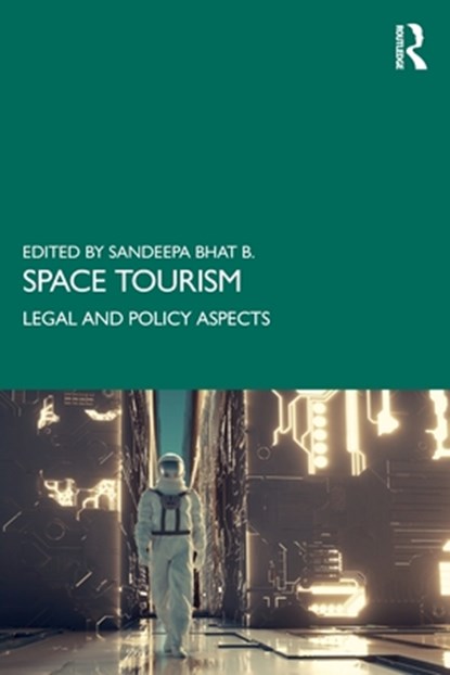 Space Tourism, Sandeepa (Centre for Aviation & Space Laws Bhat B. - Paperback - 9781032617954