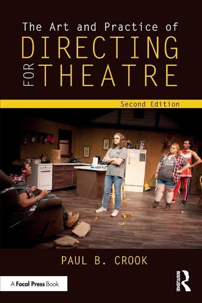The Art and Practice of Directing for Theatre, Paul B. Crook - Paperback - 9781032619514