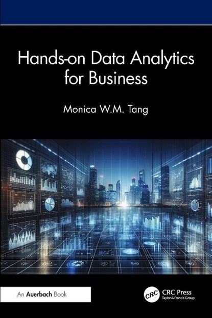 Hands-on Data Analytics for Business, Monica W. M. Tang - Paperback - 9781032619996