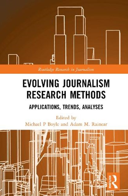 Evolving Journalism Research Methods, Michael P. Boyle ; Adam M. Rainear - Gebonden - 9781032621487