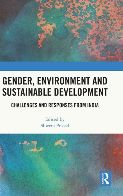 Gender, Environment and Sustainable Development, Shweta Prasad - Gebonden - 9781032628417