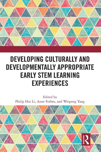 Developing Culturally and Developmentally Appropriate Early STEM Learning Experiences, Philip Hui (Shanghai Normal University Li ; Anne (Macquarie University Forbes ; Weipeng Yang - Gebonden - 9781032634128