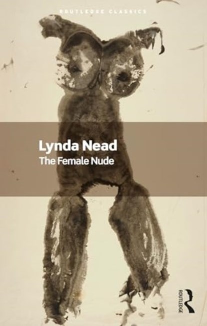 The Female Nude, Lynda (Birkbeck Nead - Paperback - 9781032641751