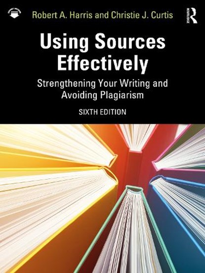 Using Sources Effectively, Robert A. Harris ; Christie J. (Biola university) Curtis - Paperback - 9781032643793