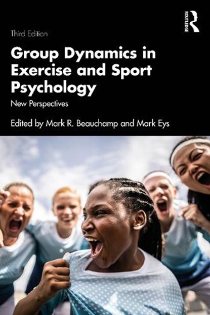 Group Dynamics in Exercise and Sport Psychology, Mark R. (University of British Columbia Beauchamp ; Mark (Wilfid Laurier University Eys - Paperback - 9781032649153