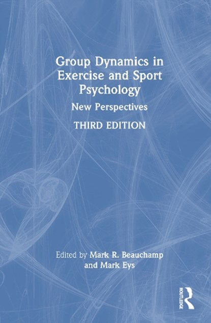 Group Dynamics in Exercise and Sport Psychology, Mark R. (University of British Columbia Beauchamp ; Mark (Wilfid Laurier University Eys - Gebonden - 9781032649160