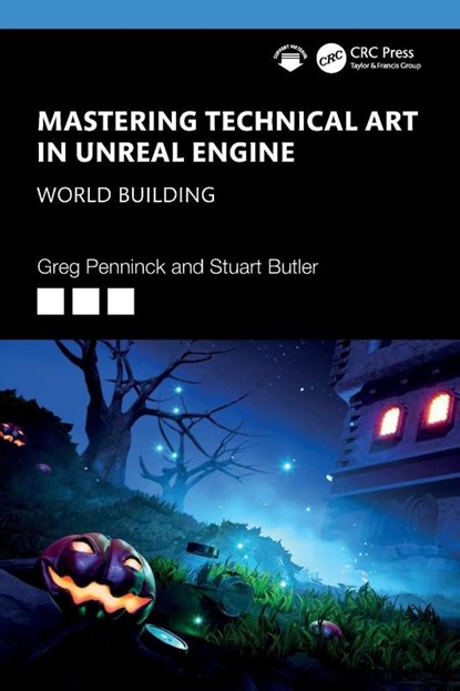 Mastering Technical Art in Unreal Engine, Greg Penninck ; Stuart Butler - Paperback - 9781032649733