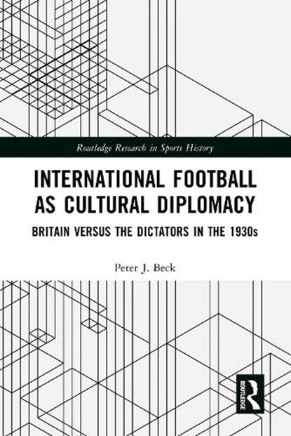 International Football as Cultural Diplomacy, Peter J. (Kingston University Beck - Paperback - 9781032649894