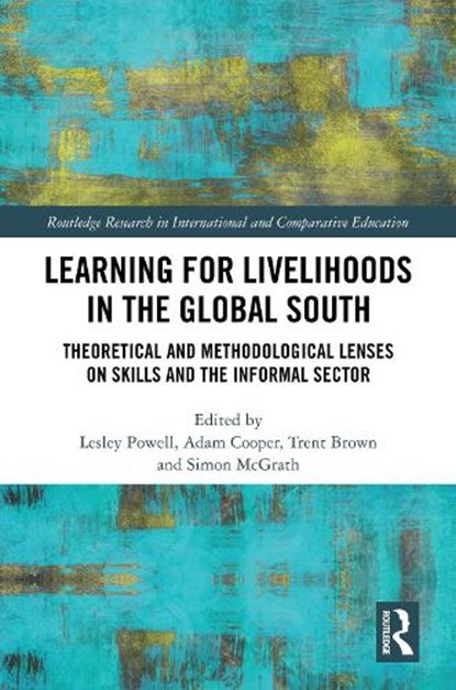Learning for Livelihoods in the Global South, Lesley (Nelson Mandela University Powell ; Adam (HSRC Cooper ; Trent (International University of Japan Brown - Paperback - 9781032650937