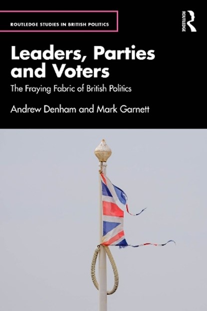 Leaders, Parties and Voters, Andrew (University of Nottingham Denham ; Mark (University of Lancaster Garnett - Paperback - 9781032656939