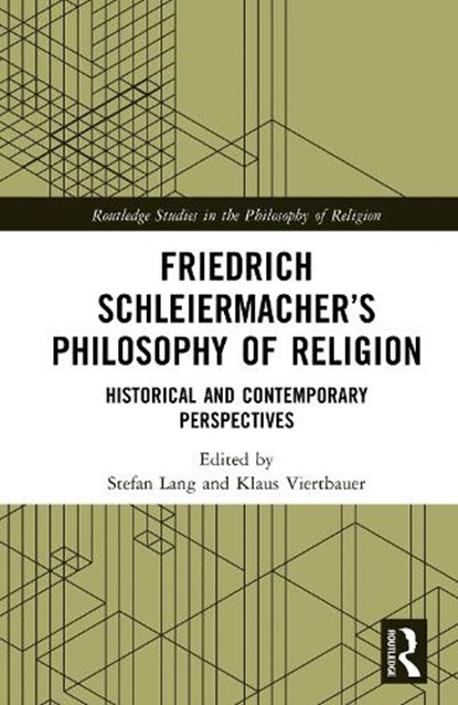 Friedrich Schleiermacher’s Philosophy of Religion, Stefan (Martin Luther University of Halle-Wittenberg Lang ; Klaus (Catholic University Eichstatt-Ingolstadt Viertbauer - Gebonden - 9781032659077