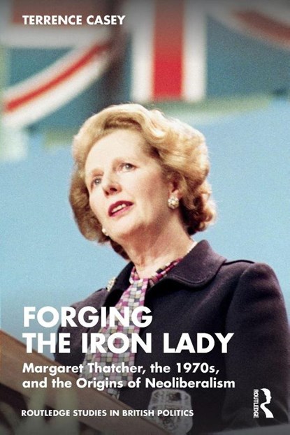 Forging the Iron Lady, Terrence (Rose-Hulman Institute of Technology Casey - Paperback - 9781032660851
