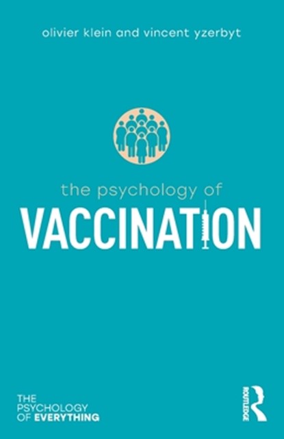 The Psychology of Vaccination, Olivier Klein ; Vincent Yzerbyt - Paperback - 9781032665405