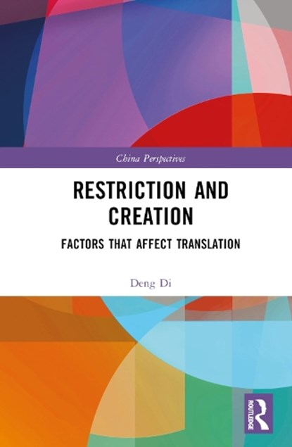 Restriction and Creation, Deng Di - Gebonden - 9781032665597
