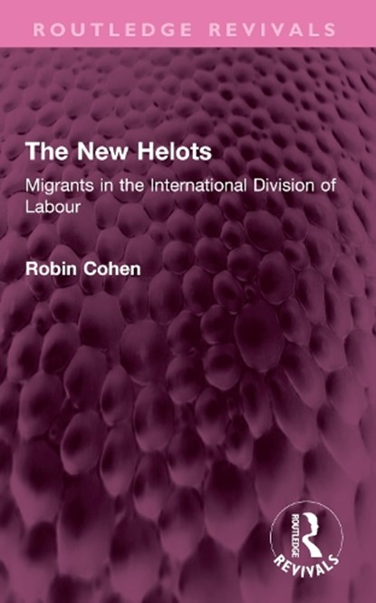 The New Helots, Robin Cohen - Paperback - 9781032666174