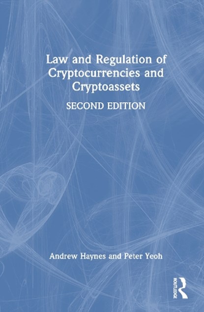 Law and Regulation of Cryptocurrencies and Cryptoassets, Andrew (University of Wolverhampton Haynes ; Peter (University of Wolverhampton Yeoh - Gebonden - 9781032667379