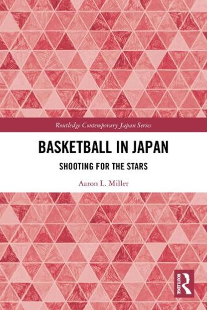 Basketball in Japan, Aaron L. Miller - Paperback - 9781032667737